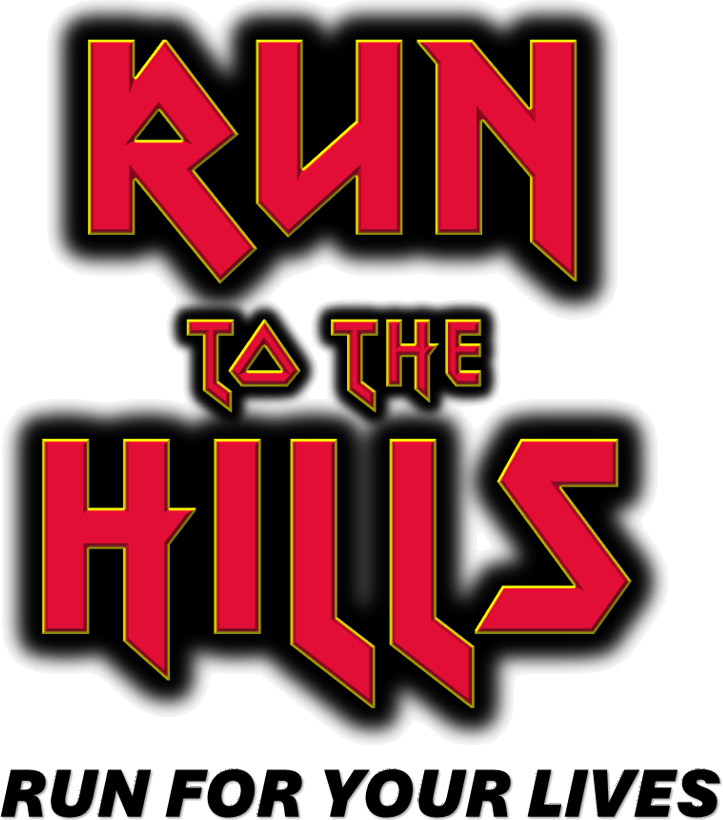 Run to the hills. Run for your lives.